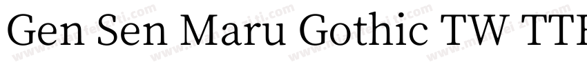 Gen Sen Maru Gothic TW TTF R字体转换